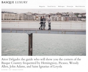 Aitor Delgado: the guide who will show you the corners of the Basque Country frequented by Hemingway, Picasso, Woody Allen, John Adams, and Saint Ignatius of Loyola.